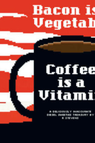 Cover of Diesel Sweeties Volume 2: Bacon Is a Vegetable, Coffee Is a Vitamin