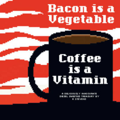 Book cover for Diesel Sweeties Volume 2: Bacon Is a Vegetable, Coffee Is a Vitamin