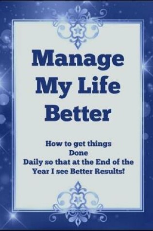 Cover of Manage My Life Better