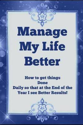 Book cover for Manage My Life Better