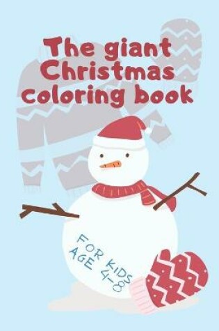Cover of The Giant Christmas Coloring Book For Kids age 4-8