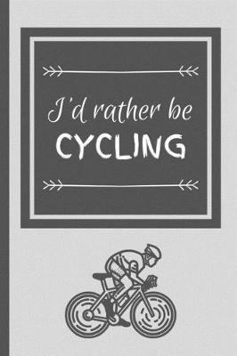 Book cover for I'd Rather Be Cycling