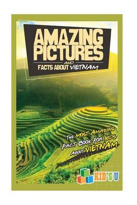 Book cover for Amazing Pictures and Facts about Vietnam