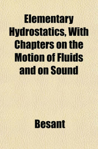 Cover of Elementary Hydrostatics, with Chapters on the Motion of Fluids and on Sound