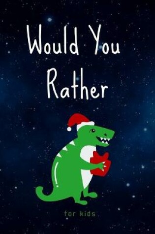 Cover of Would You Rather for Kids