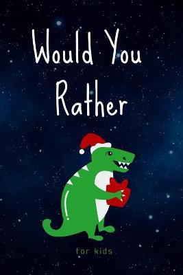 Book cover for Would You Rather for Kids