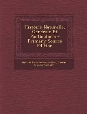 Book cover for Histoire Naturelle, Generale Et Particuliere - Primary Source Edition