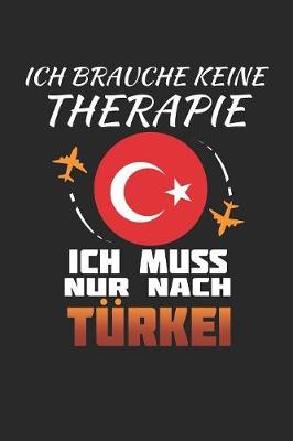 Book cover for Ich Brauche Keine Therapie Ich Muss Nur Nach Turkei