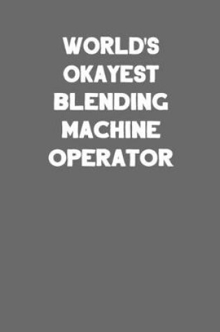 Cover of World's Okayest Blending Machine Operator