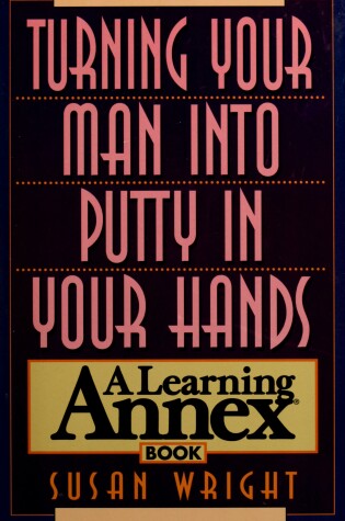 Cover of Turning Your Man into Putty in Your Hands