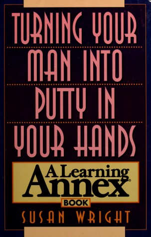 Book cover for Turning Your Man into Putty in Your Hands