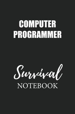 Book cover for Computer Programmer Survival Notebook