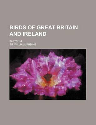 Book cover for Birds of Great Britain and Ireland; Parts 1-4