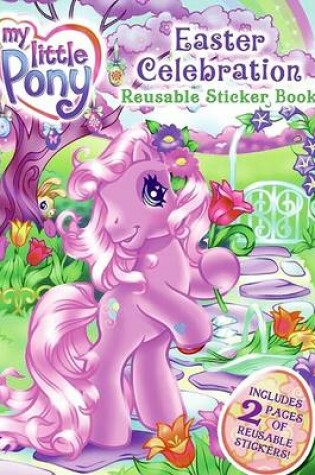 Cover of My Little Pony: Easter Celebration Reusable Sticker Book