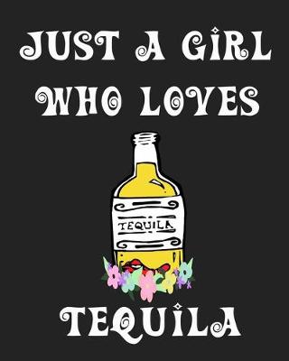Book cover for Just A Girl Who Loves Tequila