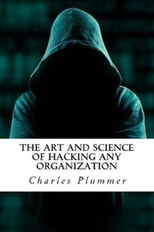 Cover of The Art and Science of Hacking Any Organization