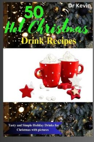 Cover of 50 Hot Christmas Drink Recipes