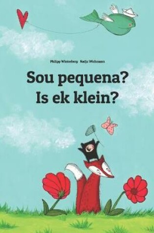 Cover of Sou pequena? Is ek klein?