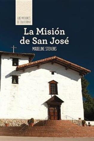 Cover of La Misión de San José (Discovering Mission San José)