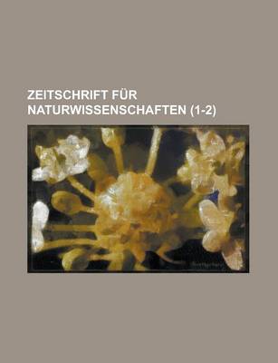 Book cover for Zeitschrift Fur Naturwissenschaften (1-2 )