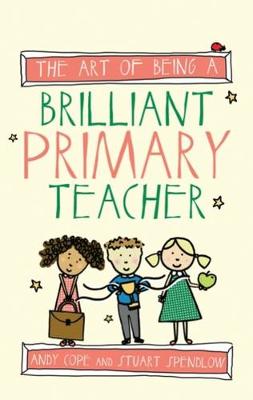 Book cover for The Art of Being a Brilliant Primary Teacher