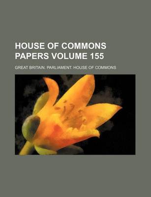 Book cover for House of Commons Papers Volume 155