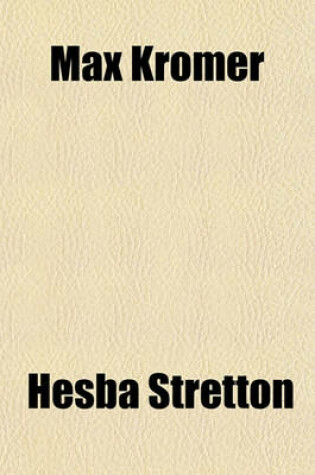 Cover of Max Kromer; A Story of the Siege of Strasburg, 1870