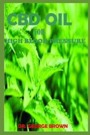 Cover of CBD Oil for High Blood Pressure