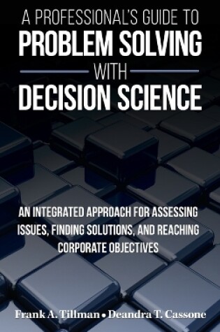 Cover of A Professional's Guide to Problem Solving with Decision Science