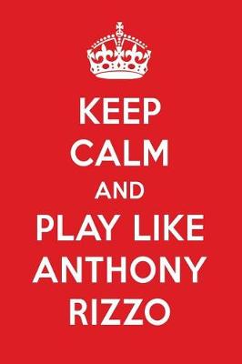 Book cover for Keep Calm and Play Like Anthony Rizzo