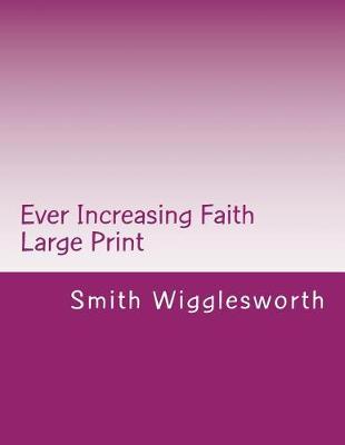 Book cover for Ever Increasing Faith Large Print