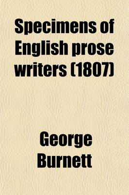 Book cover for Specimens of English Prose Writers (Volume 1); From the Earliest Times to the Close of the Seventeenth Century, with Sketches, Biographical and Literary