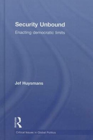 Cover of Security Unbound: Enacting Democratic Limits