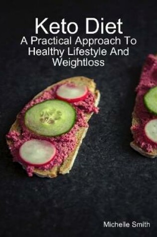 Cover of Keto Diet: A Practical Approach to Healthy Lifestyle and Weightloss