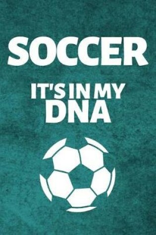 Cover of Soccer It's In My Dna