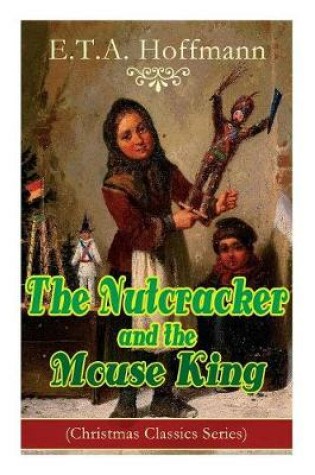 Cover of The Nutcracker and the Mouse King (Christmas Classics Series)