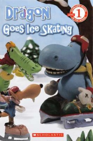 Cover of Dragon Goes Ice Skating