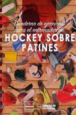 Cover of Cuaderno de Ejercicios para el Entrenador de Hockey Patines