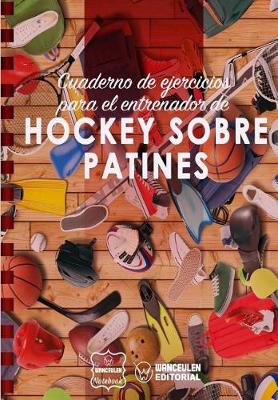 Book cover for Cuaderno de Ejercicios para el Entrenador de Hockey Patines