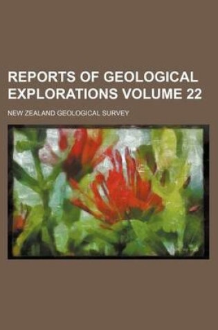 Cover of Reports of Geological Explorations Volume 22