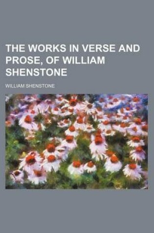 Cover of The Works in Verse and Prose, of William Shenstone (Volume 6)