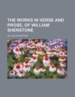 Book cover for The Works in Verse and Prose, of William Shenstone (Volume 6)