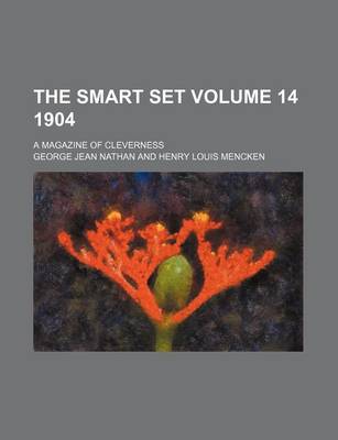 Book cover for The Smart Set Volume 14 1904; A Magazine of Cleverness