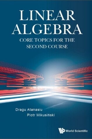 Cover of Linear Algebra: Core Topics For The Second Course