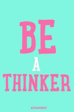 Cover of Be a Thinker