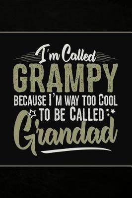 Book cover for I'm called Grampy because I'm way too Cool to be called Grandad