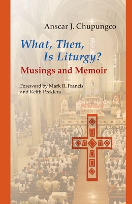 Book cover for What, Then, Is Liturgy?