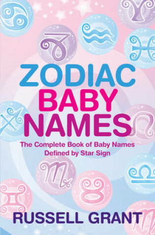 Cover of Zodiac Baby Names: the Complete Book of Baby names Defined by Star Sign