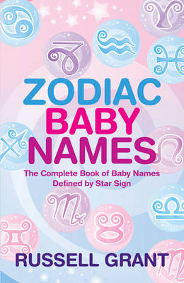 Book cover for Zodiac Baby Names: the Complete Book of Baby names Defined by Star Sign