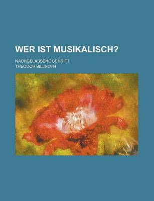 Book cover for Wer Ist Musikalisch?; Nachgelassene Schrift